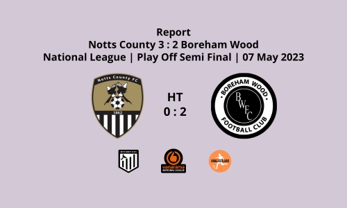 Report | Boreham Wood (h) | National League Play Off Semi-Final