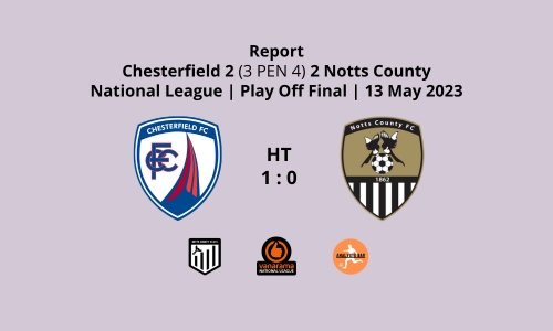 Report | Chesterfield vs Notts County | National League Play Off Final