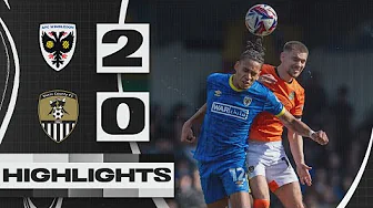 HIGHLIGHTS | AFC WIMBLEDON 2-0 NOTTS COUNTY