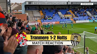 MATCH REACTION - Tranmere Rovers 1-2 Notts County