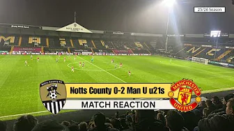 MATCH REACTION - Notts County 0-2 Manchester United U21s