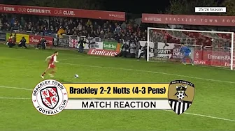 MATCH REACTION - Brackley Town 2-2 Notts County (4-3 pens)