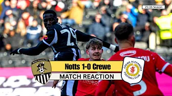 MATCH REACTION - Notts County 1-0 Crewe Alexandra