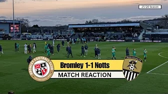 MATCH REACTION - Bromley 1-1 Notts County 